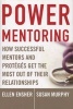 Power Mentoring - How Successful Mentors and Proteges Get the Most Out of Their Relationships (Hardcover) - Ellen A Ensher Photo