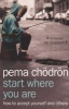 Start Where You Are - How to Accept Yourself and Others (Paperback, New edition) - Pema Chodron Photo