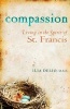 Compassion - Living in the Spirit of St Francis (Paperback) - Ilia Delio Photo