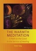 The Warmth Meditation - A Path to the Good in the Service of Healing (Paperback) - Peter Selg Photo