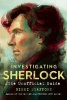 Investigating Sherlock - An Unofficial Guide (Paperback) - Nikki Stafford Photo