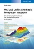 MATLAB und Mathematik Kompetent Einsetzen - Eine Einfuhrung fur Ingenieure und Naturwissenschaftler (German, Paperback, 2nd Revised edition) - Stefan Rudolf Alfred Adam Photo