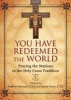 You Have Redeemed the World - Praying the Stations in the Holy Cross Tradition (Paperback) - Andrew Gawrych Photo