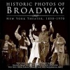 Historic Photos of Broadway - New York Theater 1850-1970 (Hardcover) - Leonard Jacobs Photo