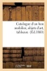 Catalogue D'Un Bon Mobilier, Objets D'Art, Tableaux (French, Paperback) - Sans Auteur Photo