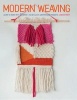 Modern Weaving - Learn to Weave with 25 Bright and Brilliant Loom Weaving Projects (Paperback) - Laura Strutt Photo