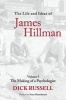 The Life and Ideas of James Hillman - The Making of a Psychologist (Hardcover) - Dick Russell Photo