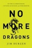 No More Dragons - Get Free from Broken Dreams, Lost Hope, Bad Religion, and Other Monsters (Paperback) - Jim Burgen Photo