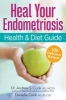 Heal Your Endometriosis - Health & Diet Guide (Paperback) - Andrew S Cook Photo