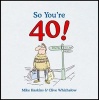 So You're 40 - A Handbook for the Newly Middle-Aged (Hardcover) - Mike Haskins Photo