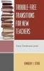 Trouble-Free Transitions for New Teachers - Early Childhood Level (Paperback) - Kimberly T Strike Photo