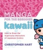 Manga for the Beginner Kawaii - How to Draw the Supercute Characters of Japanese Comics (Paperback) - Christopher Hart Photo