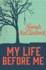 My Life Before Me (Paperback) - Norah McClintock Photo