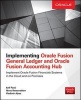 Implementing Oracle Fusion General Ledger and Oracle Fusion Accounting Hub (Paperback) - Anil Passi Photo