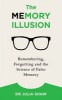 The Memory Illusion - Remembering, Forgetting, and the Science of False Memory (Paperback) - Julia Shaw Photo