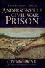 Andersonville Civil War Prison (Paperback) - Robert Scott Davis Photo