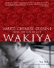 Haute Chinese Cuisine - from the Kitchen of Wakiya (Hardcover) - Yuji Wakiya Photo