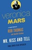 Veronica Mars (2): An Original Mystery by  - Mr. Kiss and Tell (Paperback) - Rob Thomas Photo