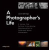 A Photographer's Life - A Journey from Pulitzer Prize-Winning Photojournalist to Celebrated Nature Photographer (Paperback) - Jack Dykinga Photo