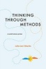 Thinking Through Methods - A Social Science Primer (Paperback) - John Levi Martin Photo