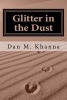 Glitter in the Dust (Paperback) - Dan M Khanna Photo