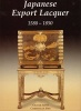 Japanese Export Lacquer 1580-1850 (Hardcover) - Oliver Impey Photo