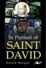 In Pursuit of Saint David (Paperback) - Gerald Morgan Photo