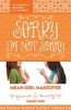 Sorry I'm Not Sorry - An Honest Look at Bullying from the Bully (Paperback) - Nancy N Rue Photo