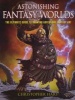 Astonishing Fantasy Worlds - The Ultimate Guide to Drawing Adventure Fantasy Art (Paperback, First) - Chris Hart Photo