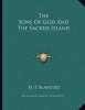 The Sons of God and the Sacred Island (Paperback) - H P Blavatsky Photo