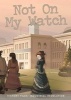 Not on My Watch (Hardcover) - Brittany Canasi Photo