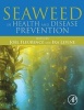 Seaweed in Health and Disease Prevention (Hardcover) - Joel Fleurence Photo