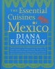 Essential Cuisines of Mexico - Revised and Updated Throughout, with More Than 30 New Recipes (Paperback, Revised, Update) - Diana Kennedy Photo