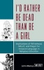 I'd Rather be Dead Than be a Girl - Implications of Whitehead, Whorf, and Piaget for Inclusive Language in Religious Education (Hardcover, New) - John Marcus Sweeney Photo