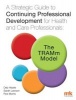 A Strategic Guide to Continuing Professional Development for Health and Care Professionals: The Tramm Model 2016 (Paperback) - Deb Hearle Photo