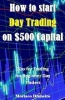 How to Start Day Trading on $500 Capital - Tips for Trading for Beginner Day Traders (Paperback) - Moriaco Dinheiro Photo