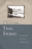 Oregon Trail Stories - True Accounts of Life in a Covered Wagon (Paperback) - David Klausmeyer Photo