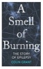 A Smell of Burning - The Story of Epilepsy (Hardcover) - Colin Grant Photo