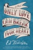 Only Love Can Break Your Heart (Hardcover) - Ed Tarkington Photo