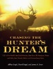 Chasing the Hunters' Dream - 1001 of the World's Best Duck Marshes, Deer Runs, Elk Meadows, Pheasant Fields, Bear Woods, Safaris, and Extraordinary Hunts (Paperback) - Jeffrey Engel Photo