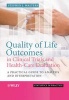 Quality of Life Outcomes in Clinical Trials and Health-Care Evaluation - A Practical Guide to Analysis and Interpretation (Hardcover) - Stephen J Walters Photo