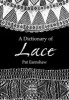 A Dictionary of Lace (Paperback, New ed of 2 Revised ed) - Pat Earnshaw Photo