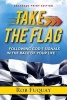 Take the Flag, Enlarged Print - Following God's Signals in the Race of Your Life (Paperback) - Rob Fuquay Photo