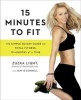 15 Minutes to Fit - The Simple, 30-Day Guide to Total Fitness, 15 Minutes at a Time (Paperback) - Zuzka Light Photo