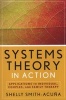 Systems Theory in Action - Applications to Individual, Couple, and Family Therapy (Paperback, New) - Shelly Smith Acuna Photo