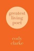 Greatest Living Poet - Two Hundred Poems (Paperback) - Cody Clarke Photo