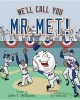 We'll Call You Mr. Met! (Hardcover) - John T Williams Photo