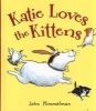 Katie Loves the Kittens (Hardcover, First) - John Himmelman Photo