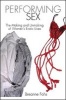 Performing Sex - The Making and Unmaking of Women's Erotic Lives (Paperback, New) - Breanne Fahs Photo