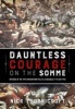 Dauntless Courage on the Somme - Officers of the 19th Division Who Fell at la Boisselle 1-10 July 1916 (Hardcover) - Nick Thornicroft Photo